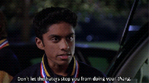 Mean-Girls-GIF-Kevin-G-Dont-Let-The-Haters-Stop-You-From-Doing-Your-Thang1